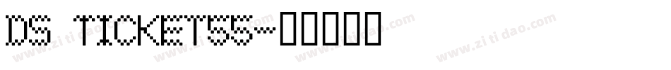 DS Ticket55字体转换